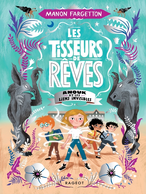 Title details for Les Tisseurs de rêves--Anouk et les liens invisibles by Manon Fargetton - Available